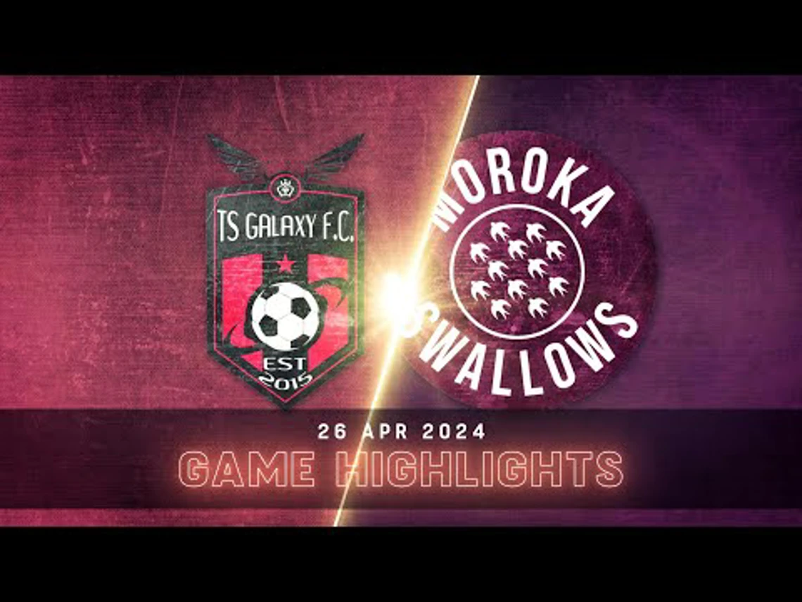 TS Galaxy v Swallows | Match Highlights | DStv Premiership
