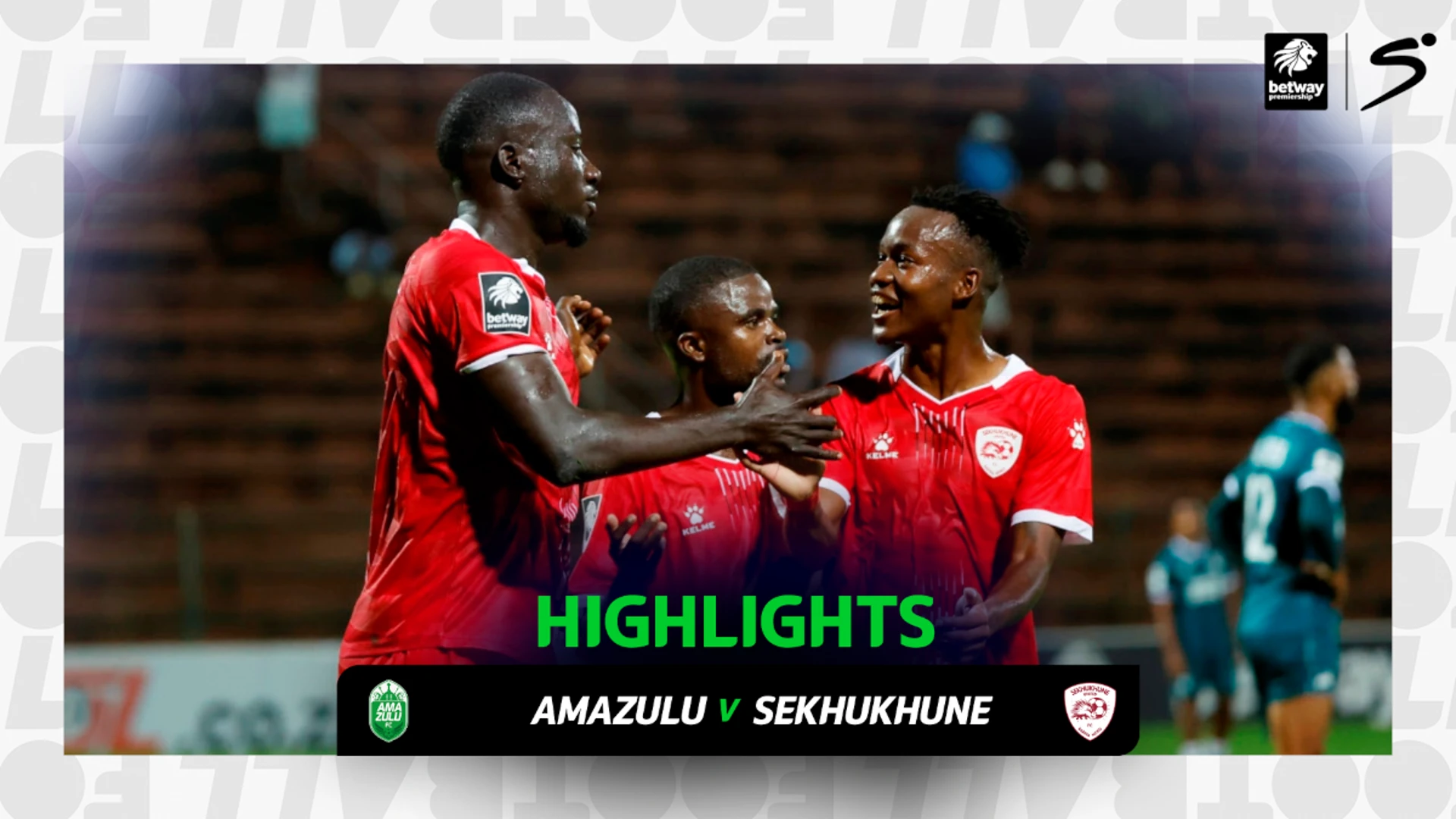 AmaZulu v Sekhukhune United | Match in 3 | Betway Premiership