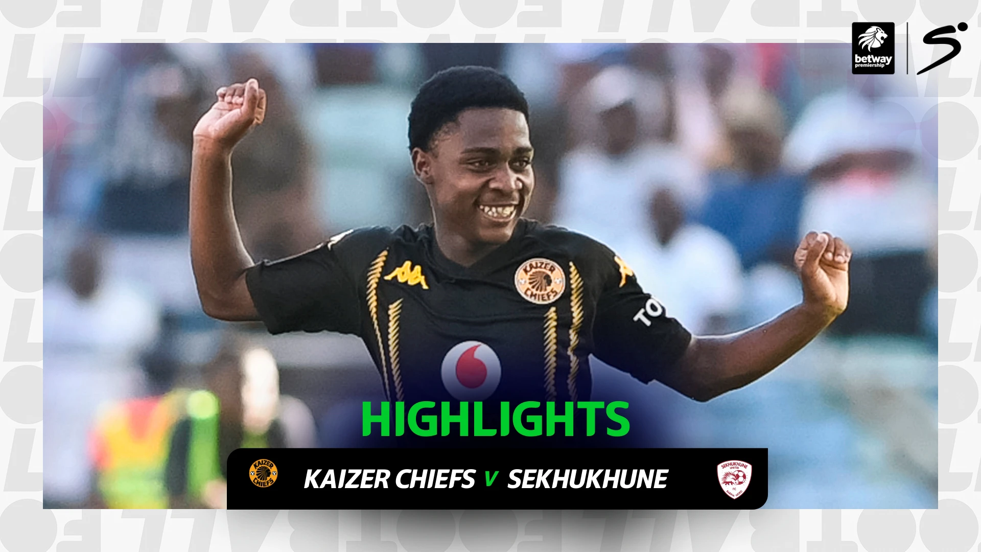 Kaizer Chiefs v Sekhukhune United | Match in 3 | Betway Premiership