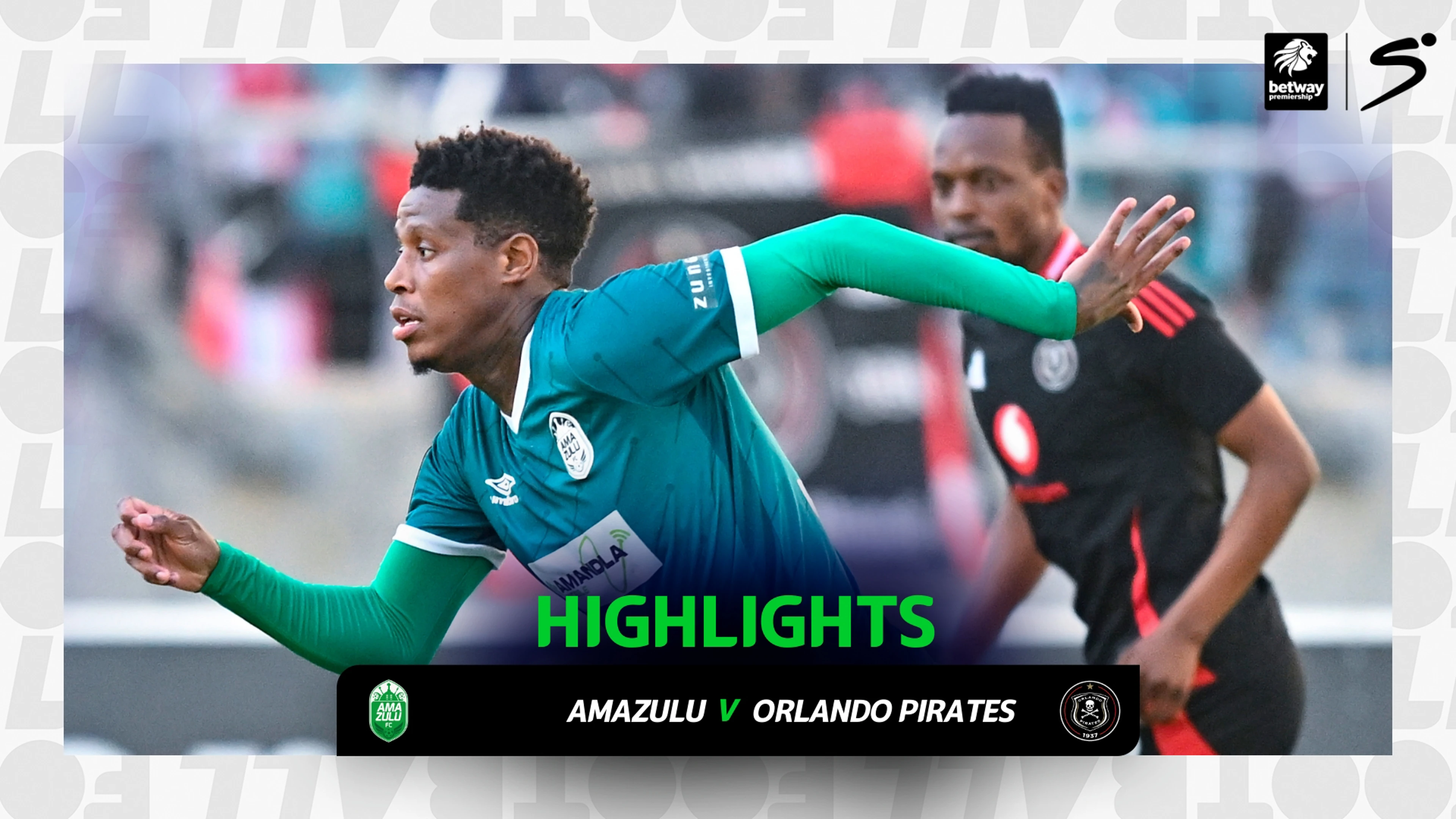 AmaZulu v Orlando Pirates | Match in 3 | Betway Premiership