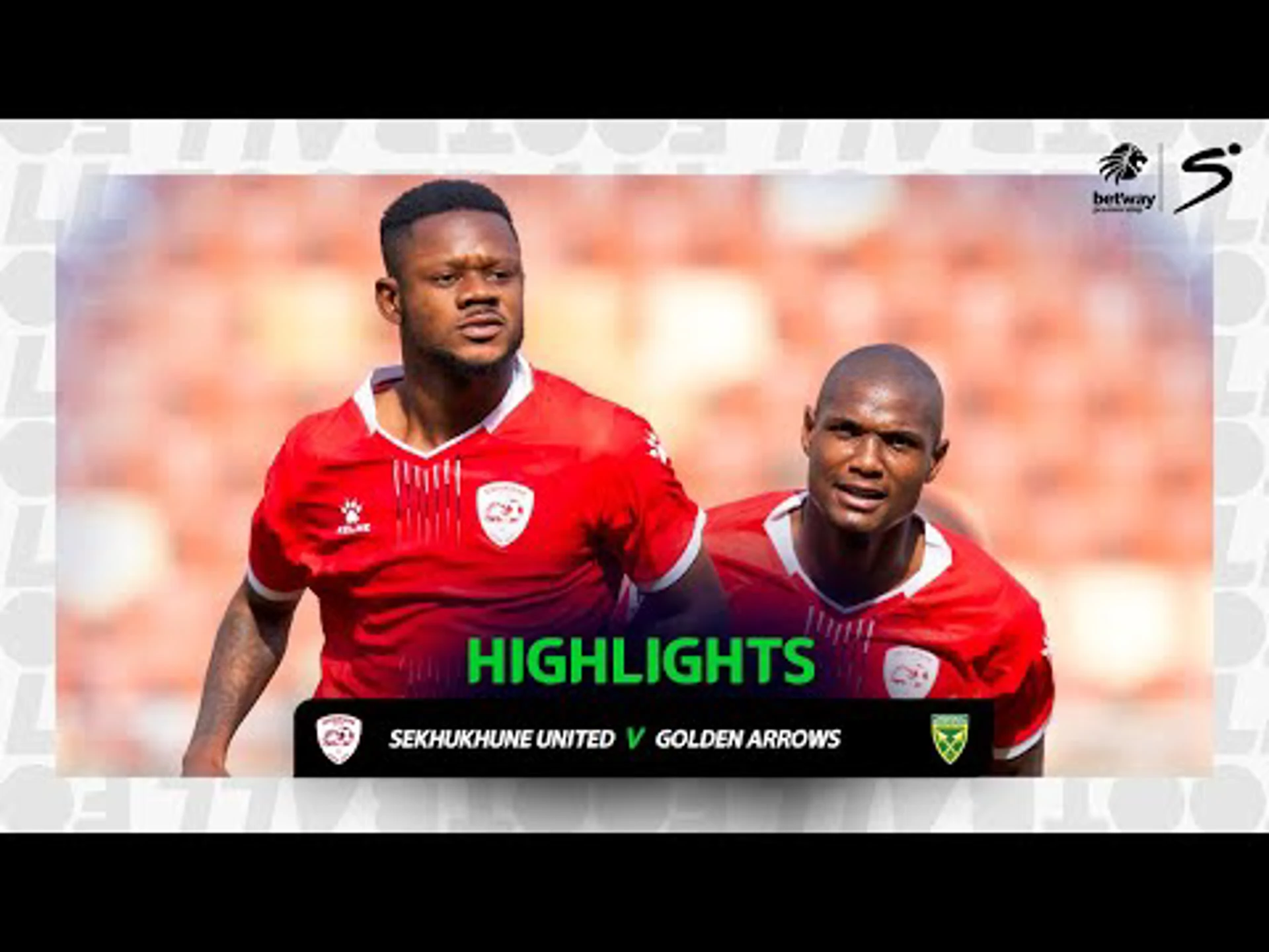 Sekhukhune United v Golden Arrows | Match in 3 | Betway Premiership