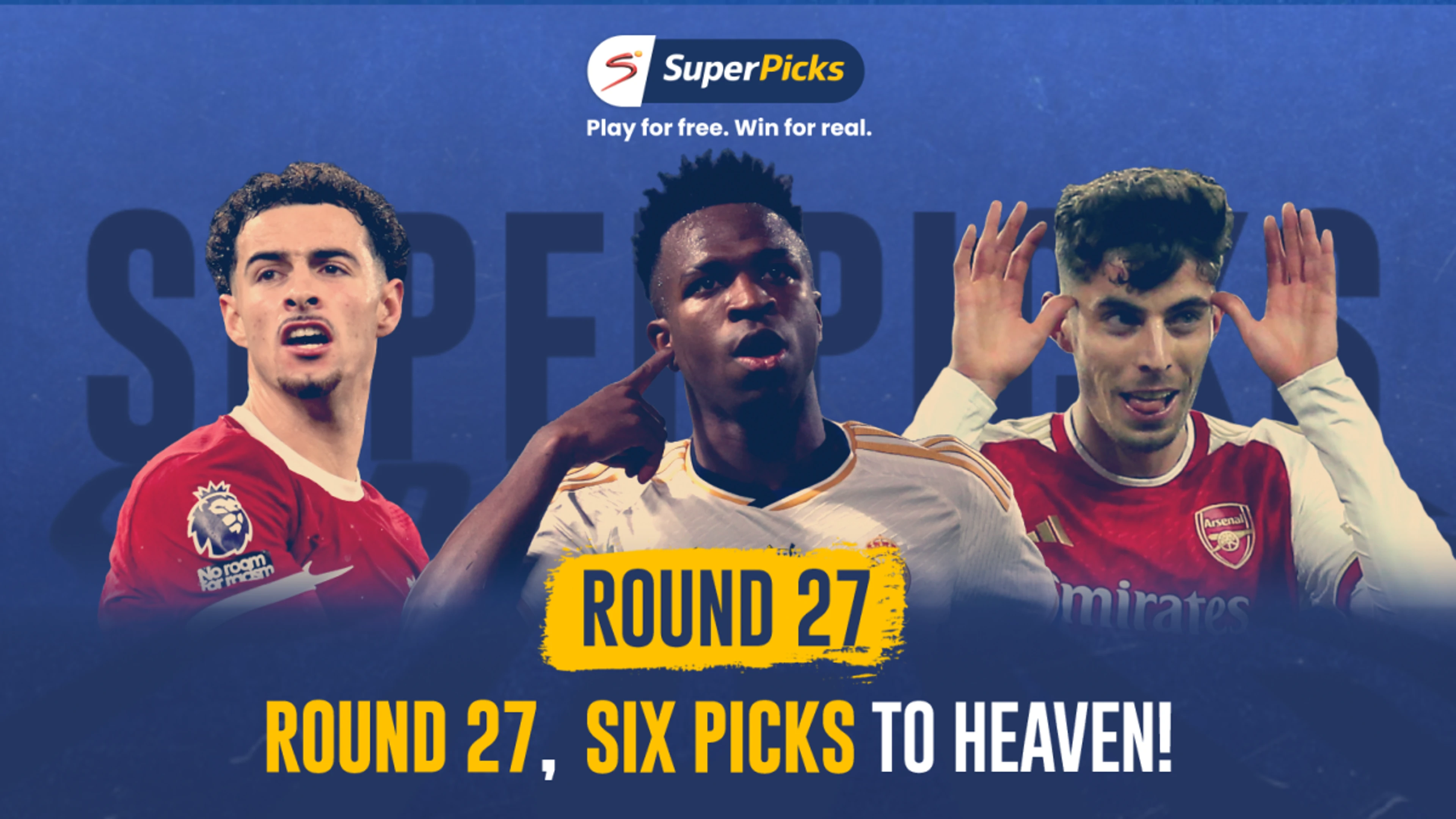 Round 27! Six Picks To Heaven