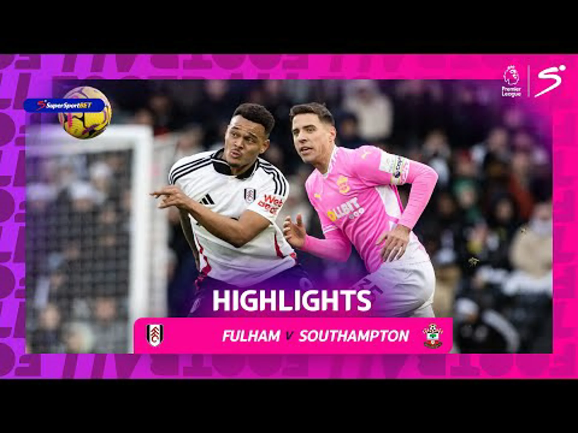 Fulham v Southampton | 90 in 90 | Premier League