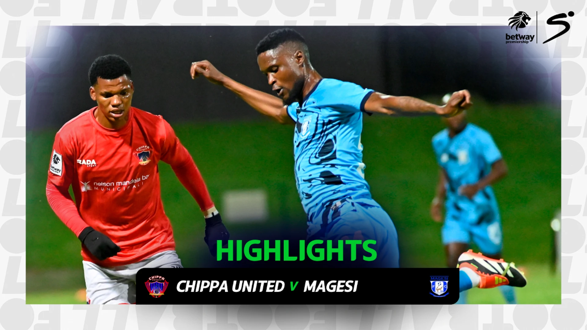 Chippa United v Magesi | Match in 3 | Betway Premiership