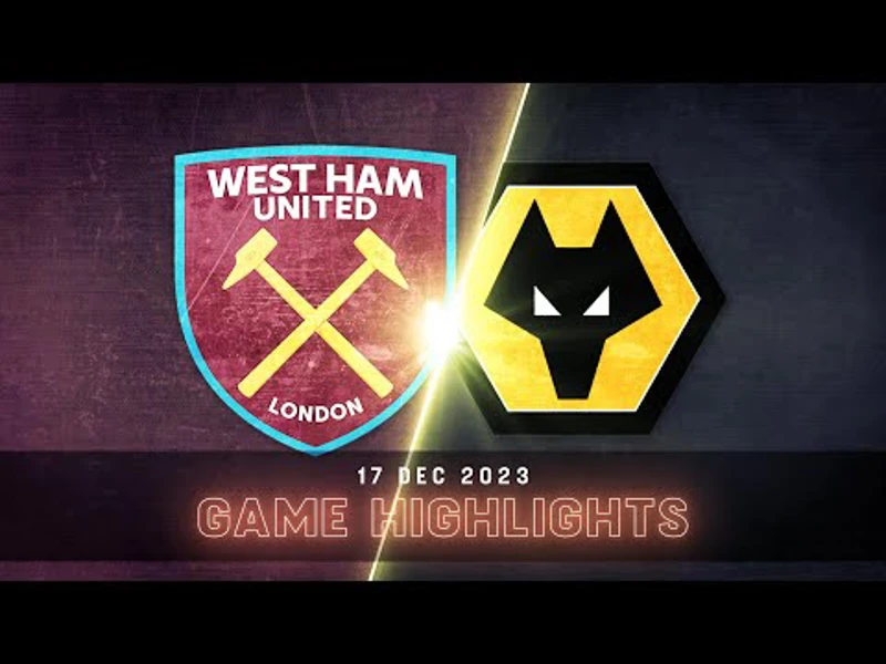 West Ham 3-0 Wolves, Premier League highlights, Video