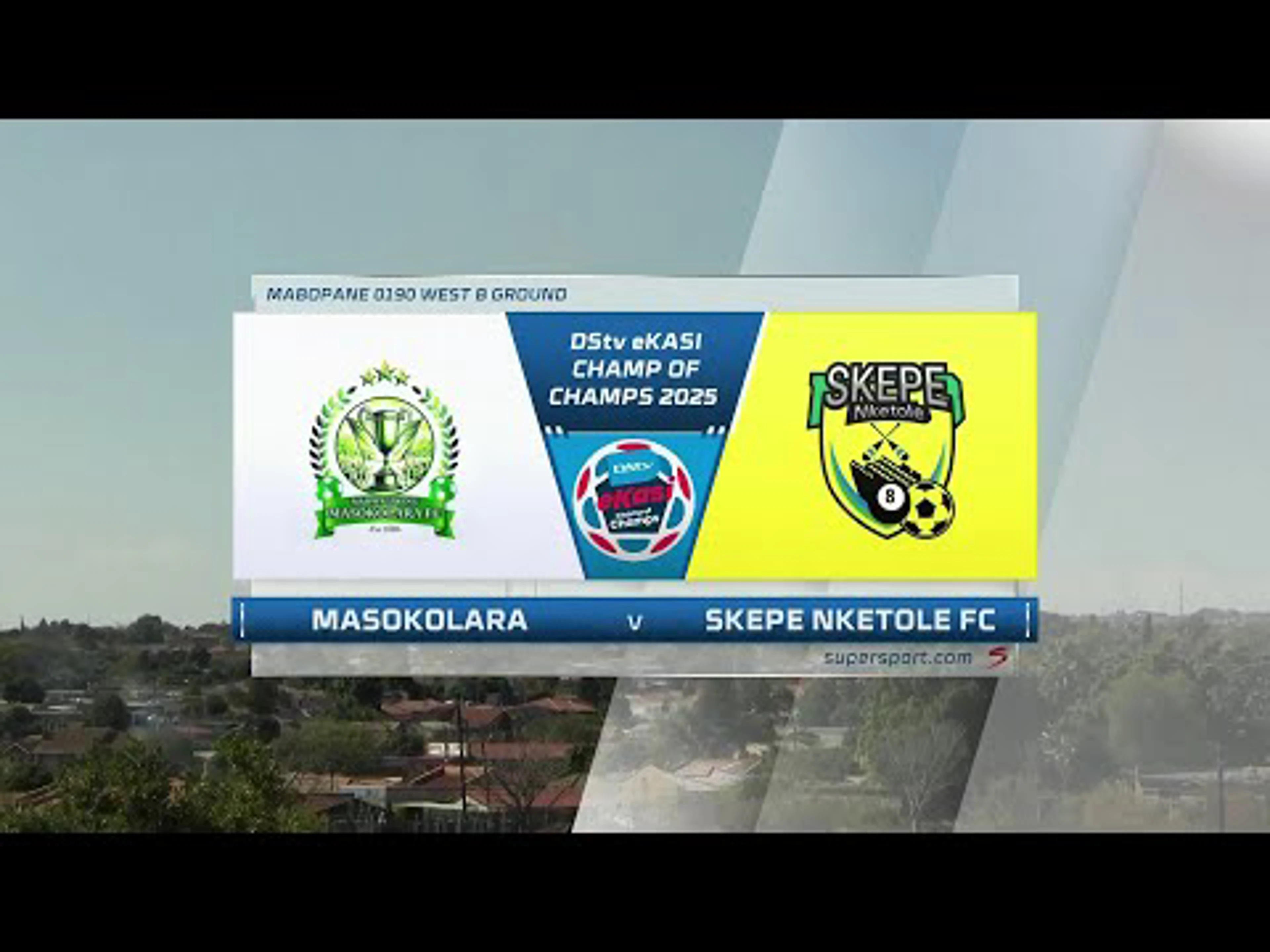 Masokolara v Skepe Nketole | Plate Final | Highlights | eKasi Champ Of Champs