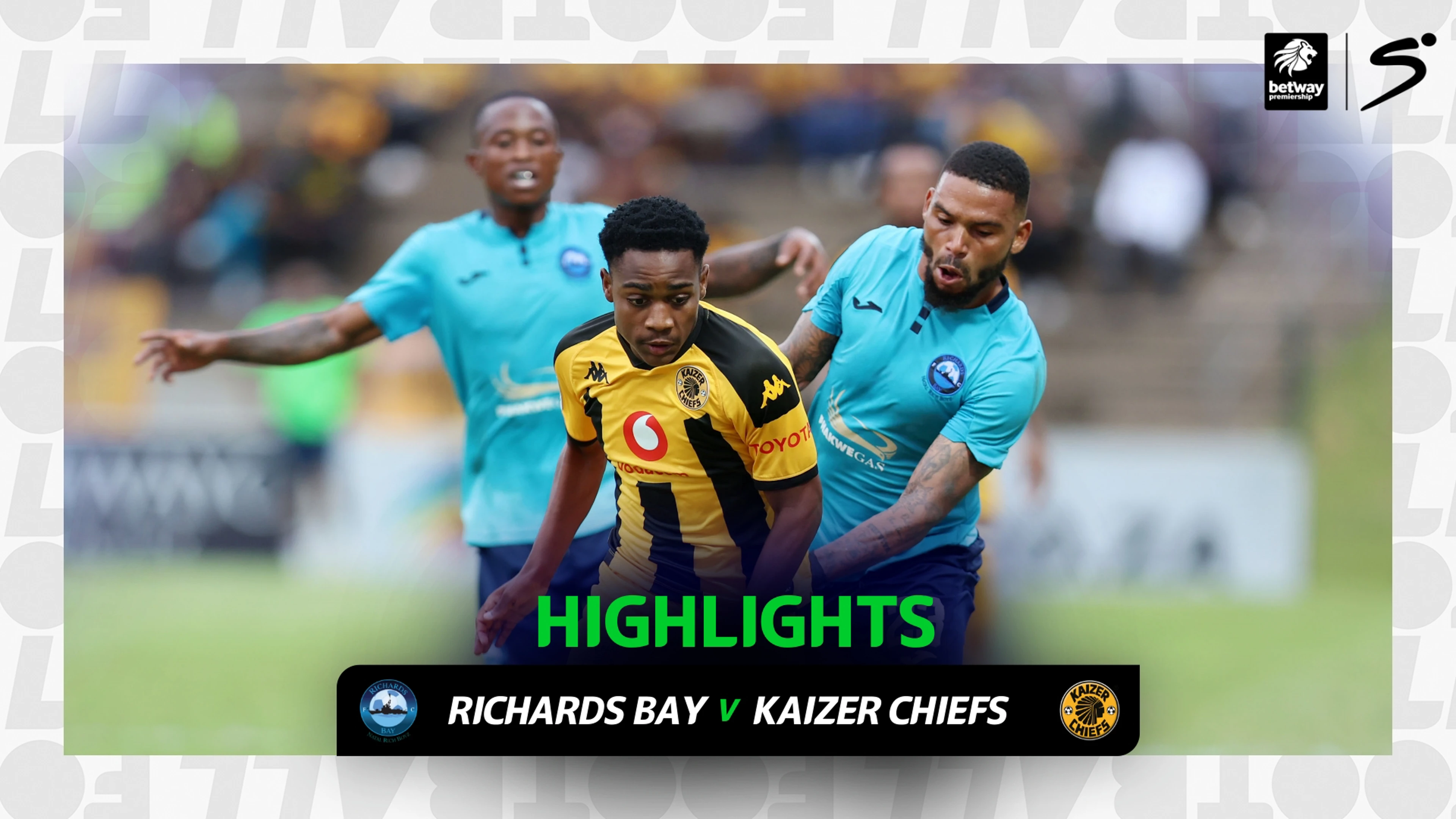 Richards Bay v Kaizer Chiefs | Match in 3 | Betway Premiership