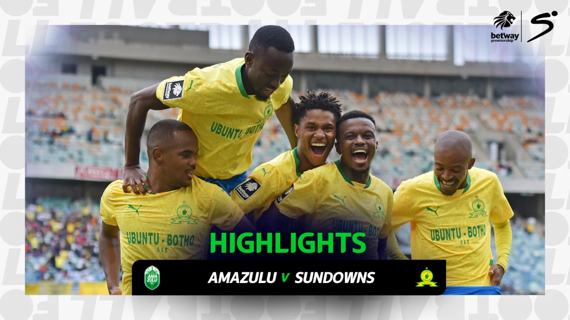 AmaZulu v Mamelodi Sundowns | Match in 3 | Betway Premiership