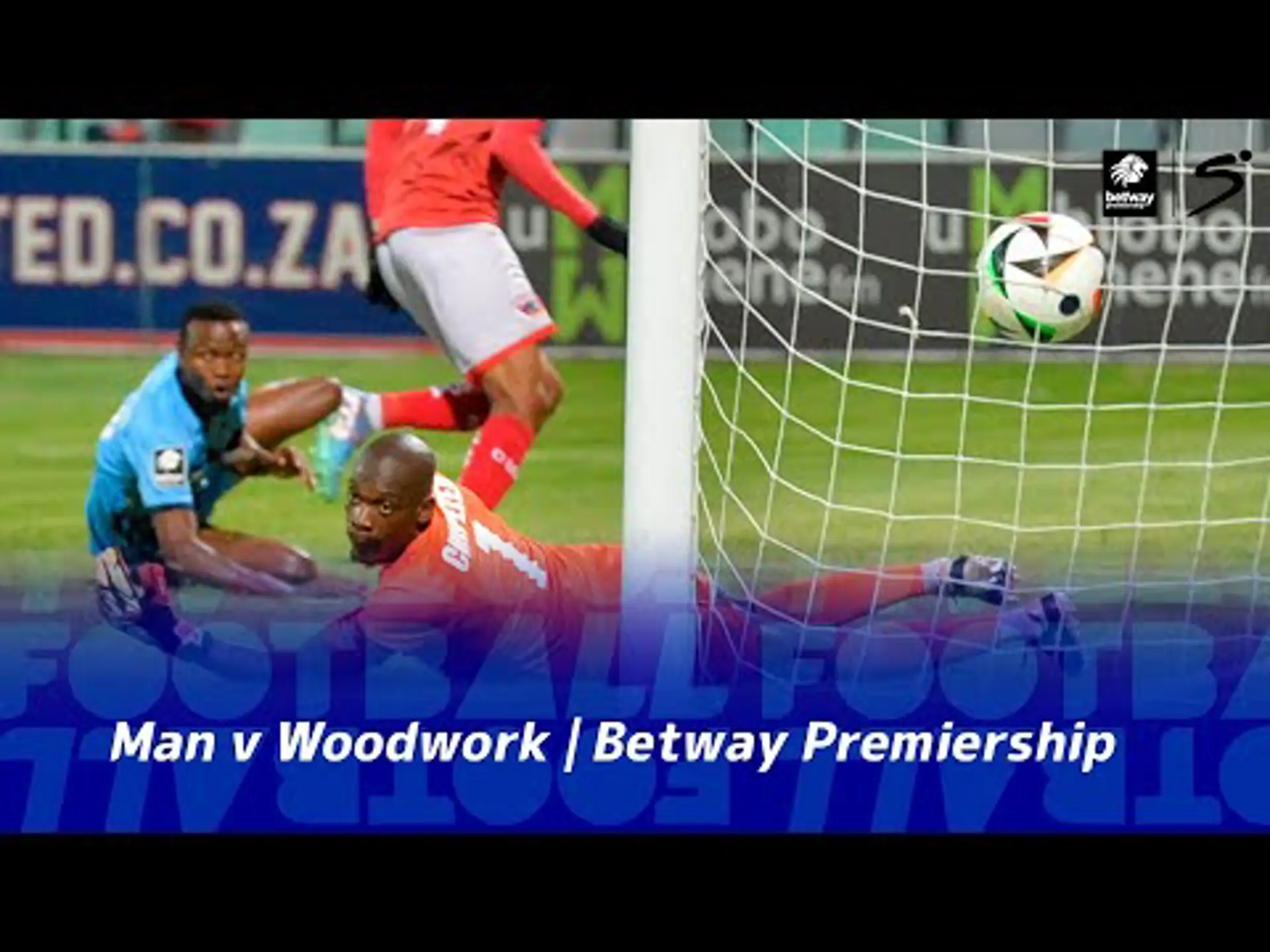 Man v Woodwork | Betway Premiership