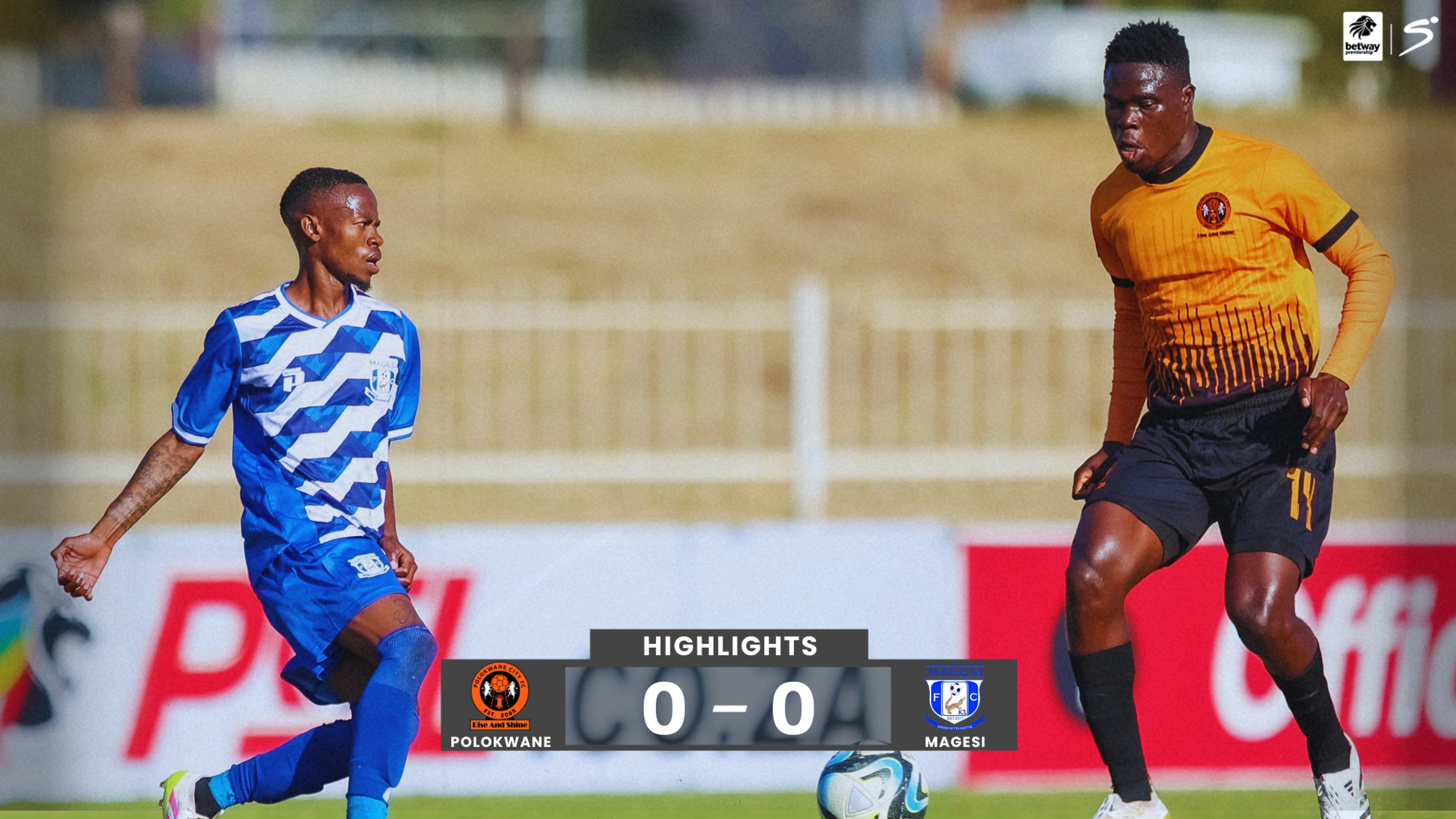 Polokwane City v Magesi | Match in 5 | Betway Premiership