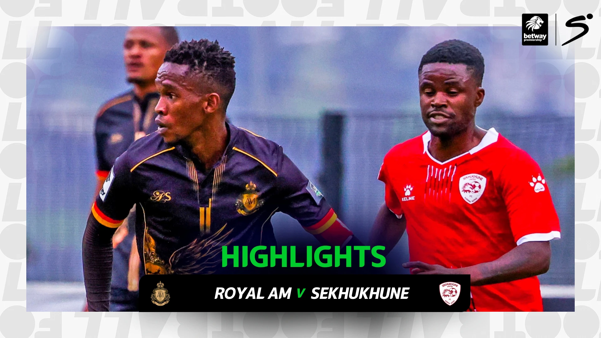 Royal AM v Sekhukhune United | Match in 3 | Betway Premiership