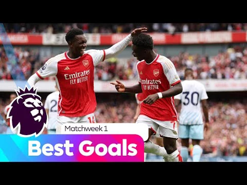 Best Goals Matchweek 1 Premier League Supersport