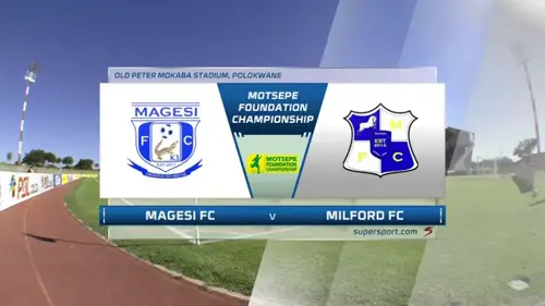 Magesi FC v Milford FC | Match Highlights | Motsepe Foundation Championship