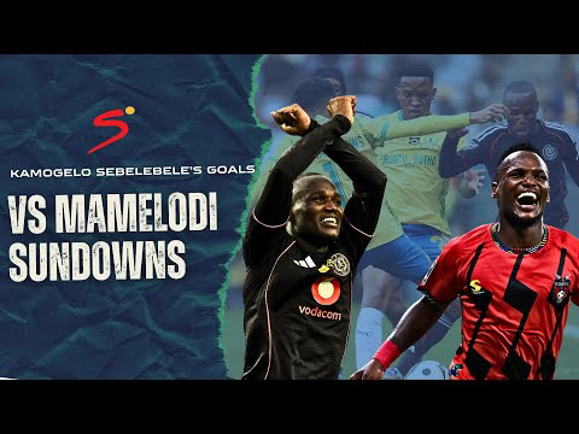 The Best of Kamogelo Sebelebele vs Sundowns