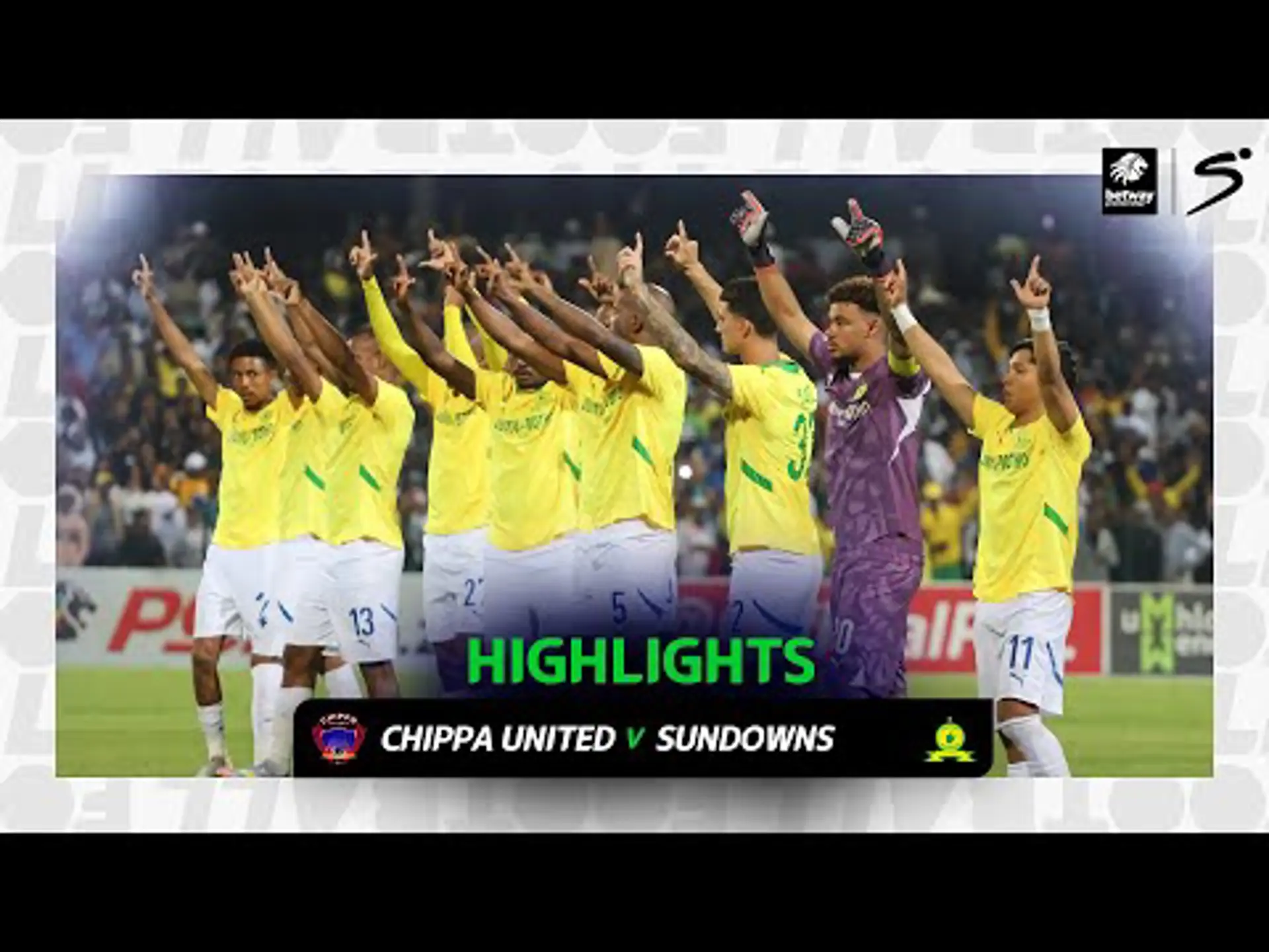 Chippa United v Mamelodi Sundowns | Match in 3 | Betway Premiership