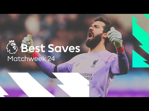 Best Saves Premier League Matchweek 24 Supersport