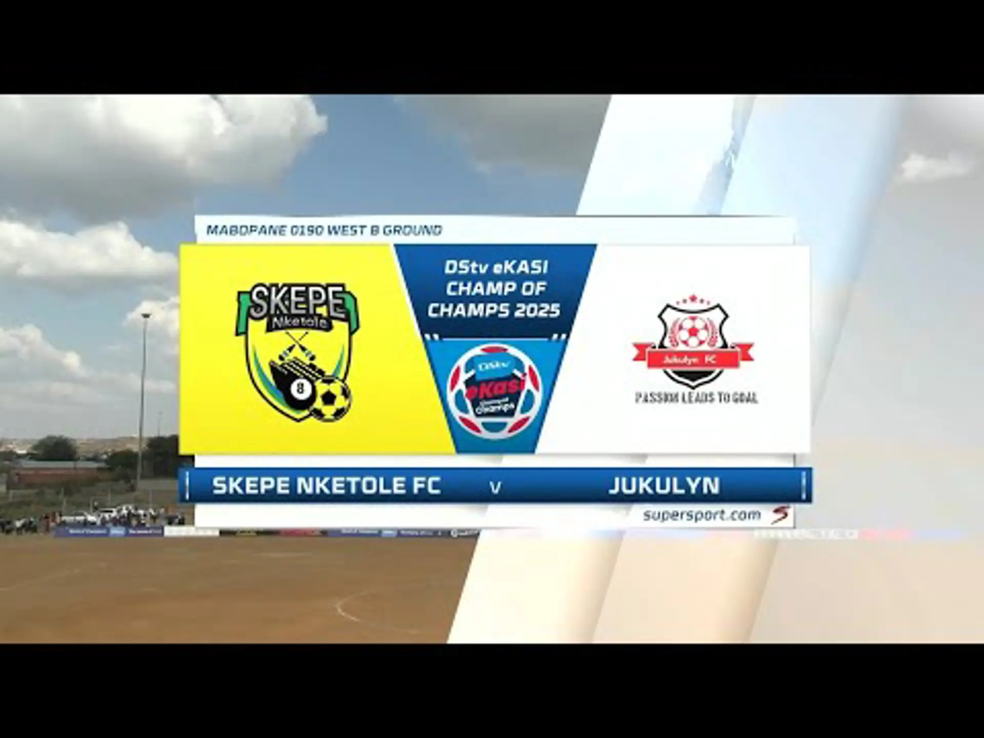 Skepe Nketole v Jukulyn | Match Highlights | eKasi Champ Of Champs