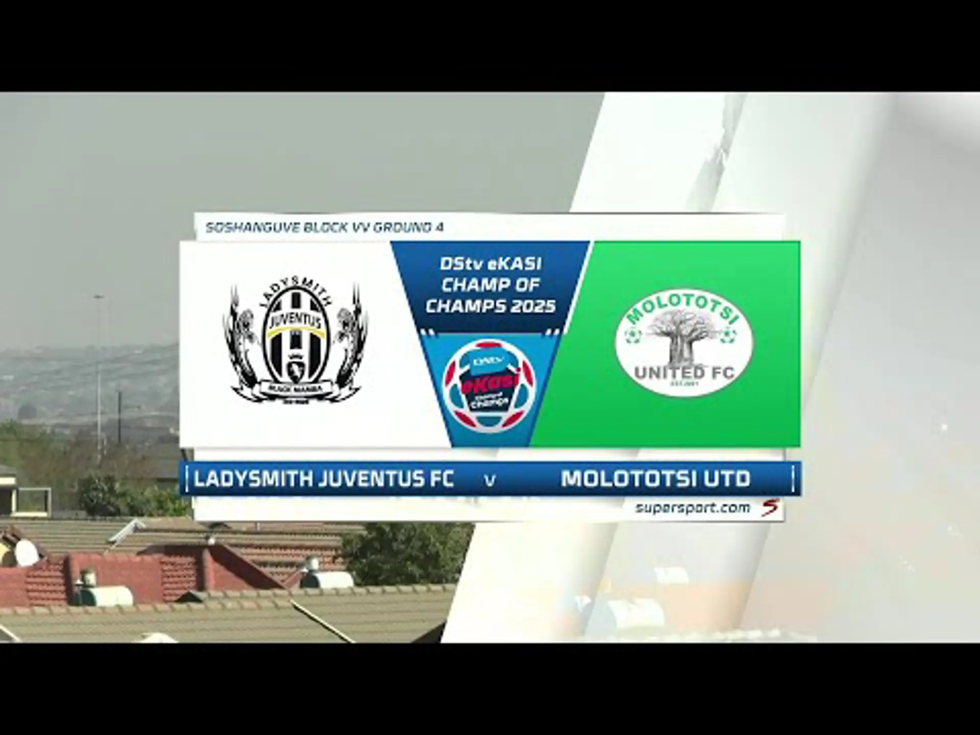 Ladysmith Juventus v Molototsi United | Match Highlights | eKasi Champ Of Champs