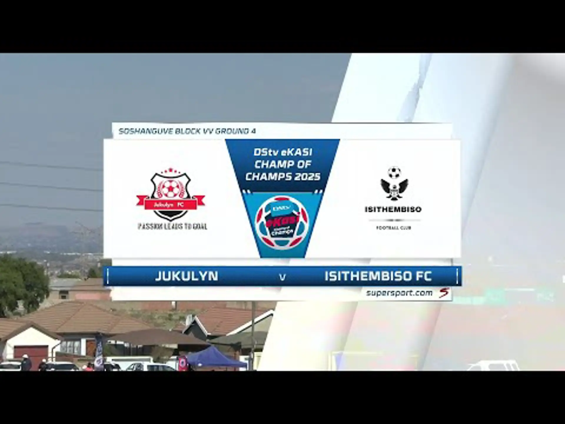 Jukulyn v Isithembiso | Match Highlights | eKasi Champ Of Champs