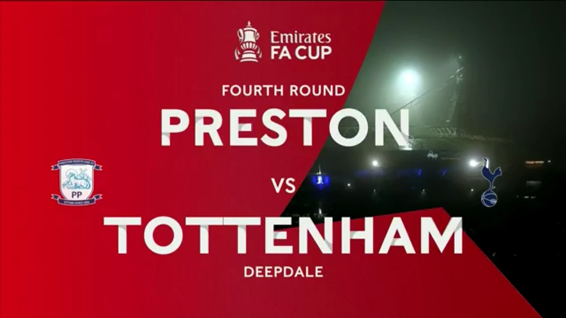 FA Cup | Fourth Round | Preston North End v Tottenham Hotspur | Highlights