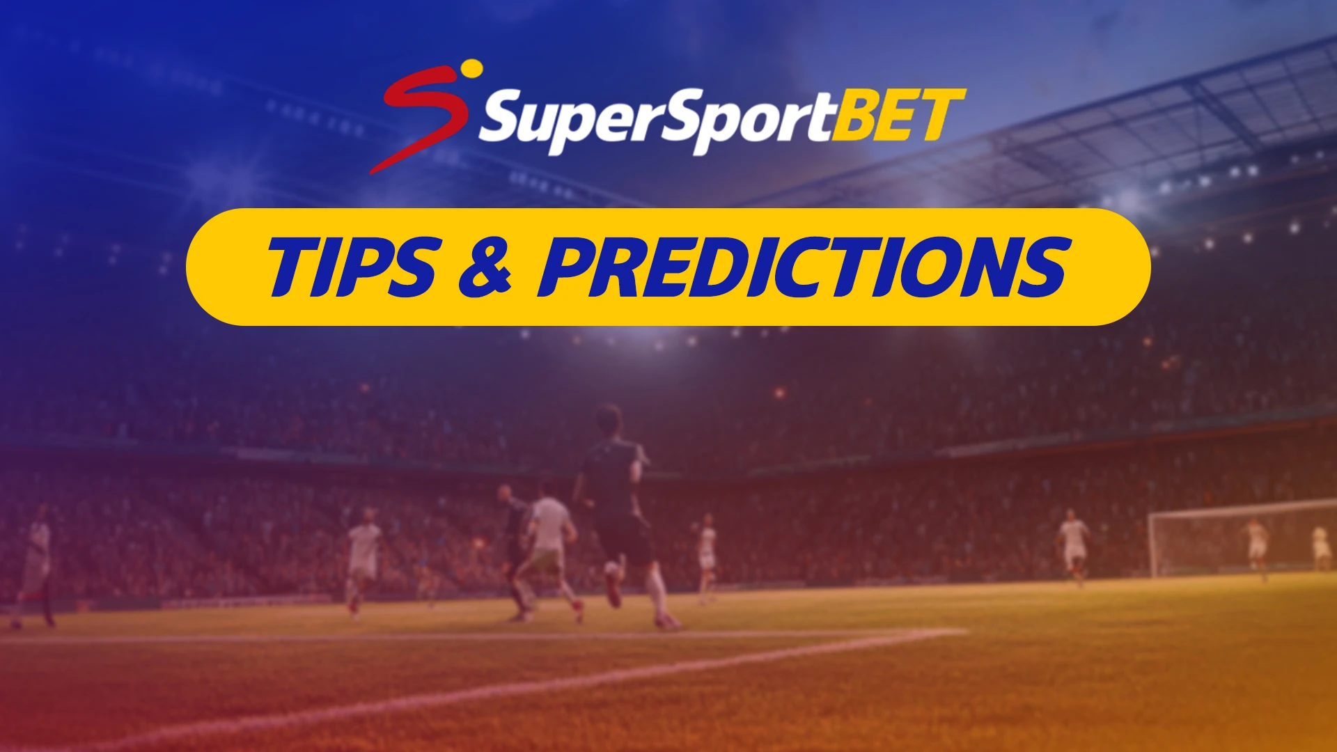 SUPERSPORTBET: Free football betting tips, expert predictions