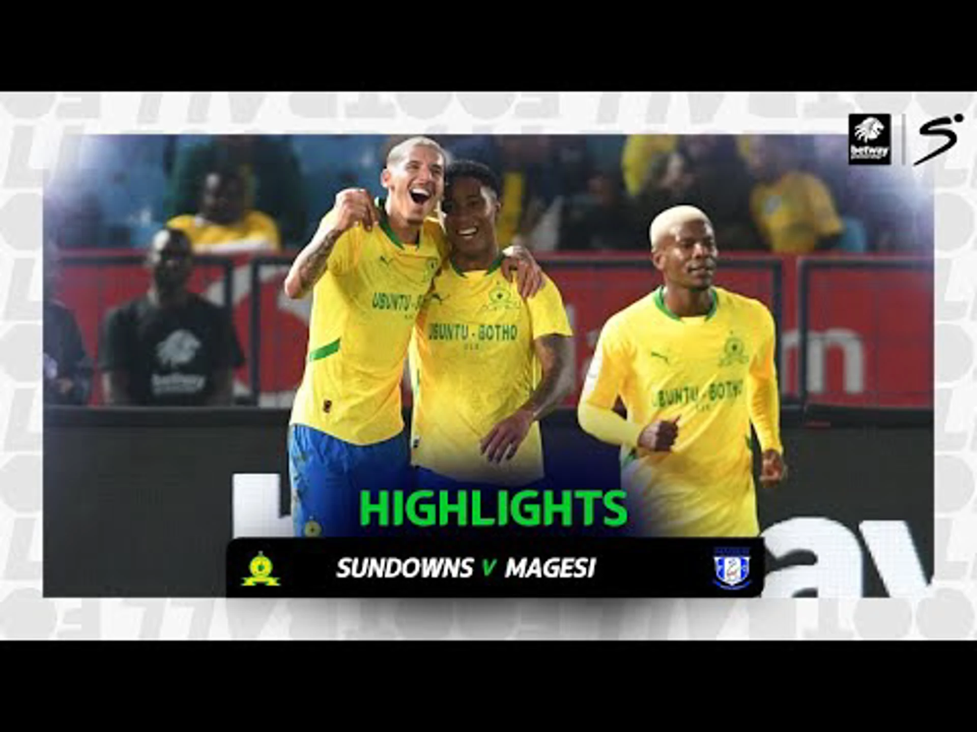 Mamelodi Sundowns v Magesi | Match in 3 | Betway Premiership