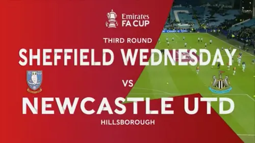 FA Cup | Third Round | Sheffield Wednesday v Newcastle United | Highlights