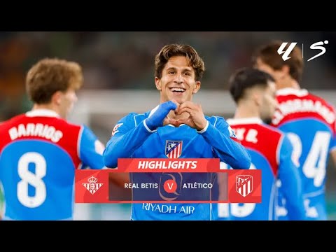 Real Betis v  Atletico Madrid | Match Highlights | LaLiga EA Sports Matchday 10