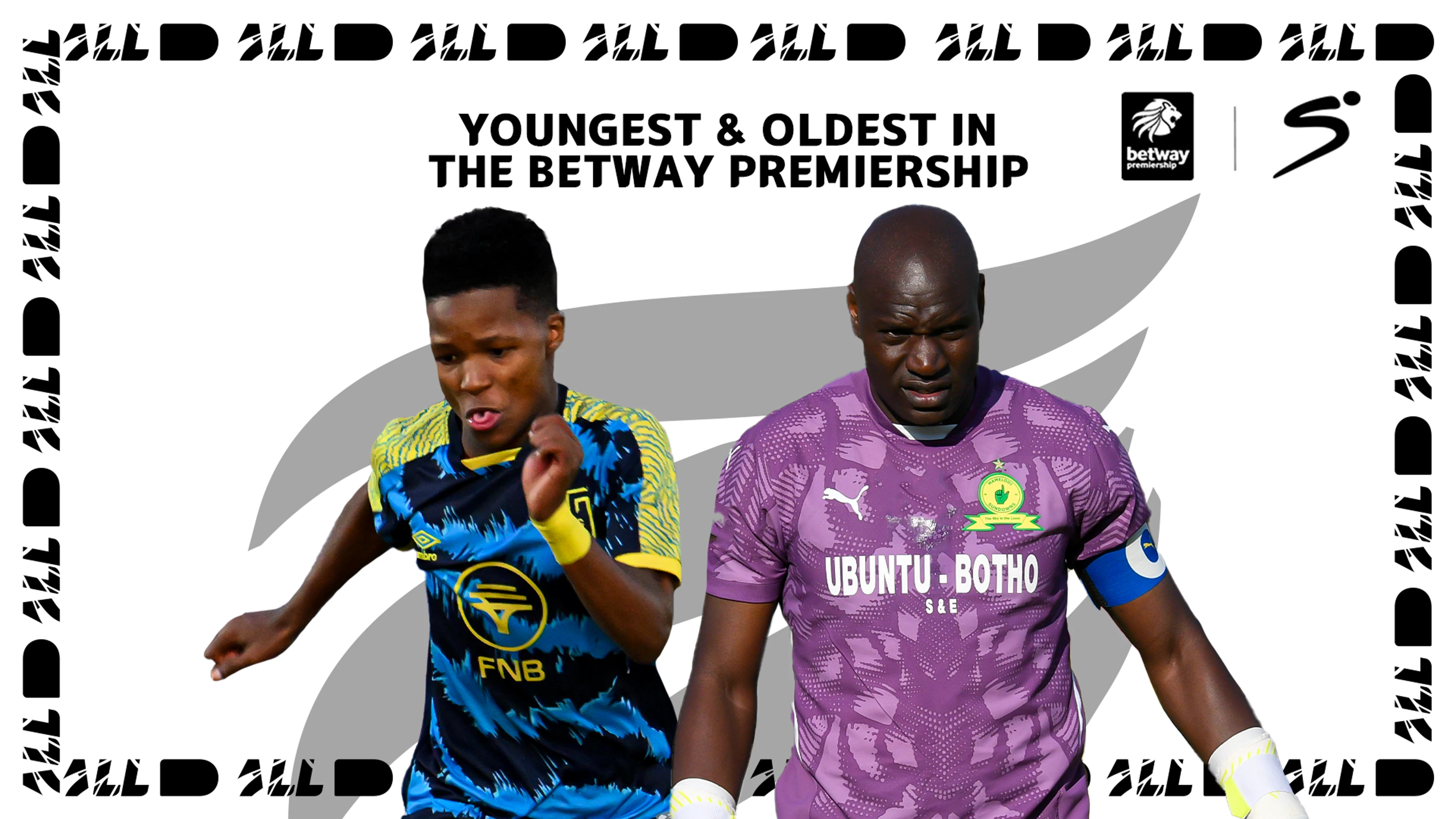 Youngest and oldest in the Betway Premiership