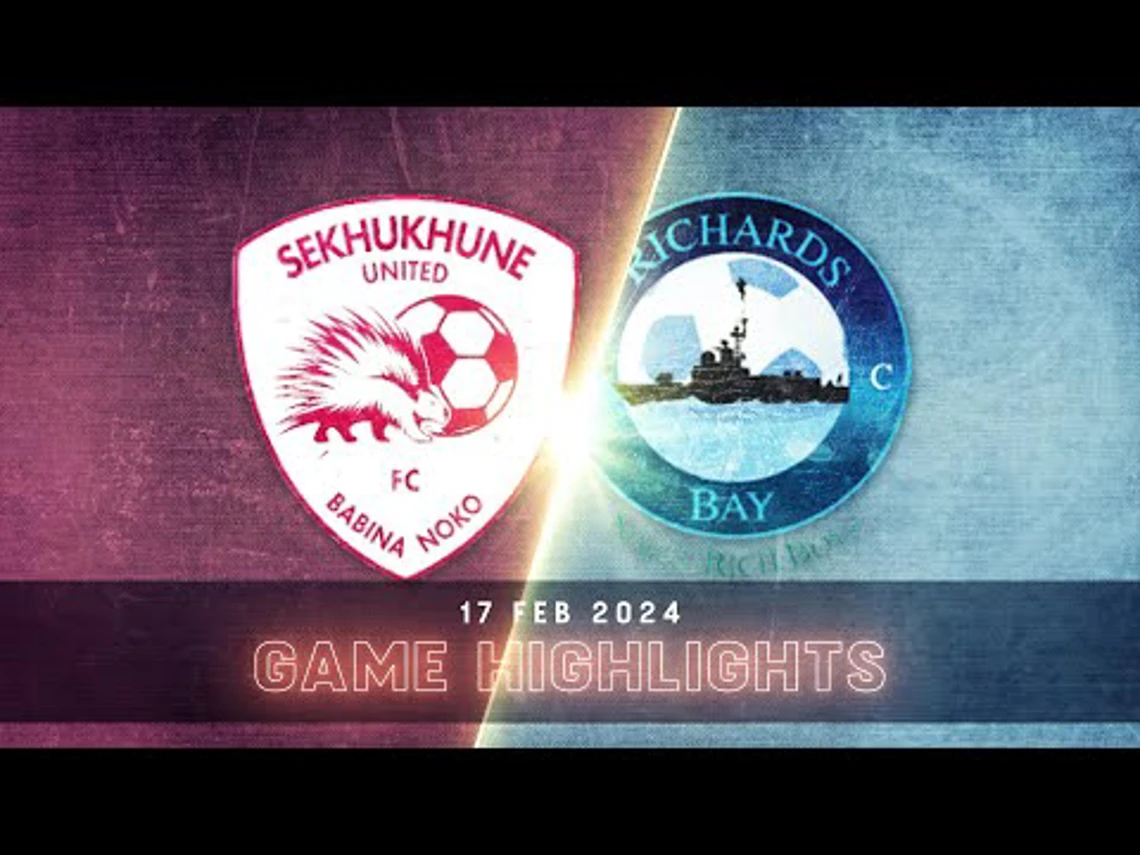 Sekhukhune United v Richards Bay | Match Highlights | DStv Premiership | Highlights