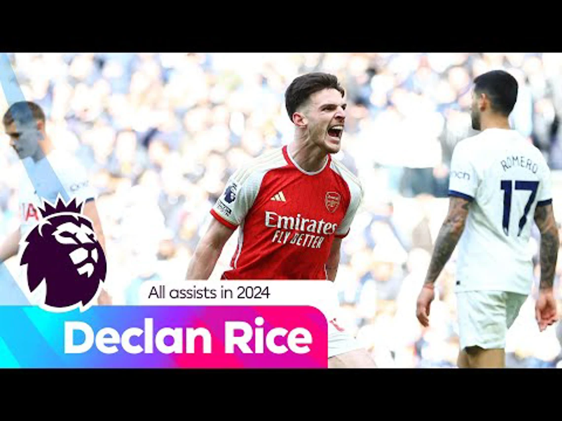 All Declan Rice assists in 2024 Premier League SuperSport