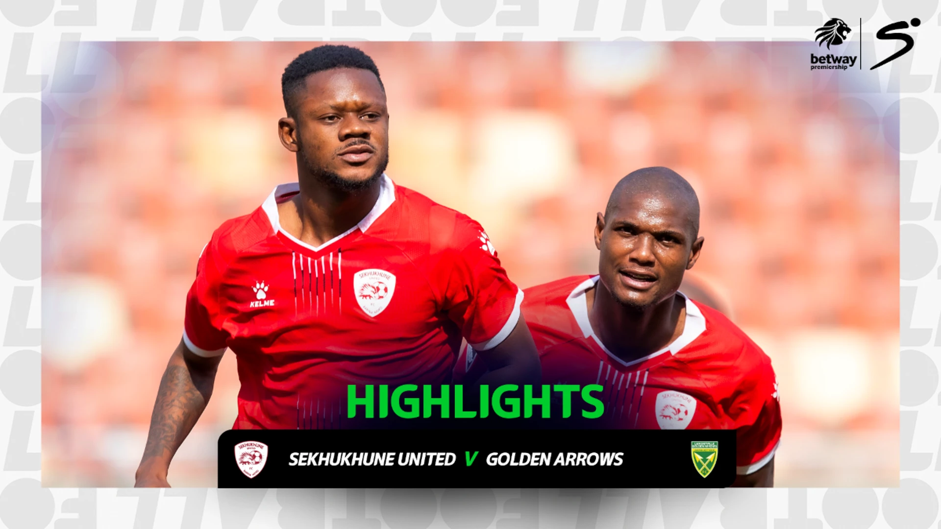 Sekhukhune United v Golden Arrows | Match in 3 | Betway Premiership