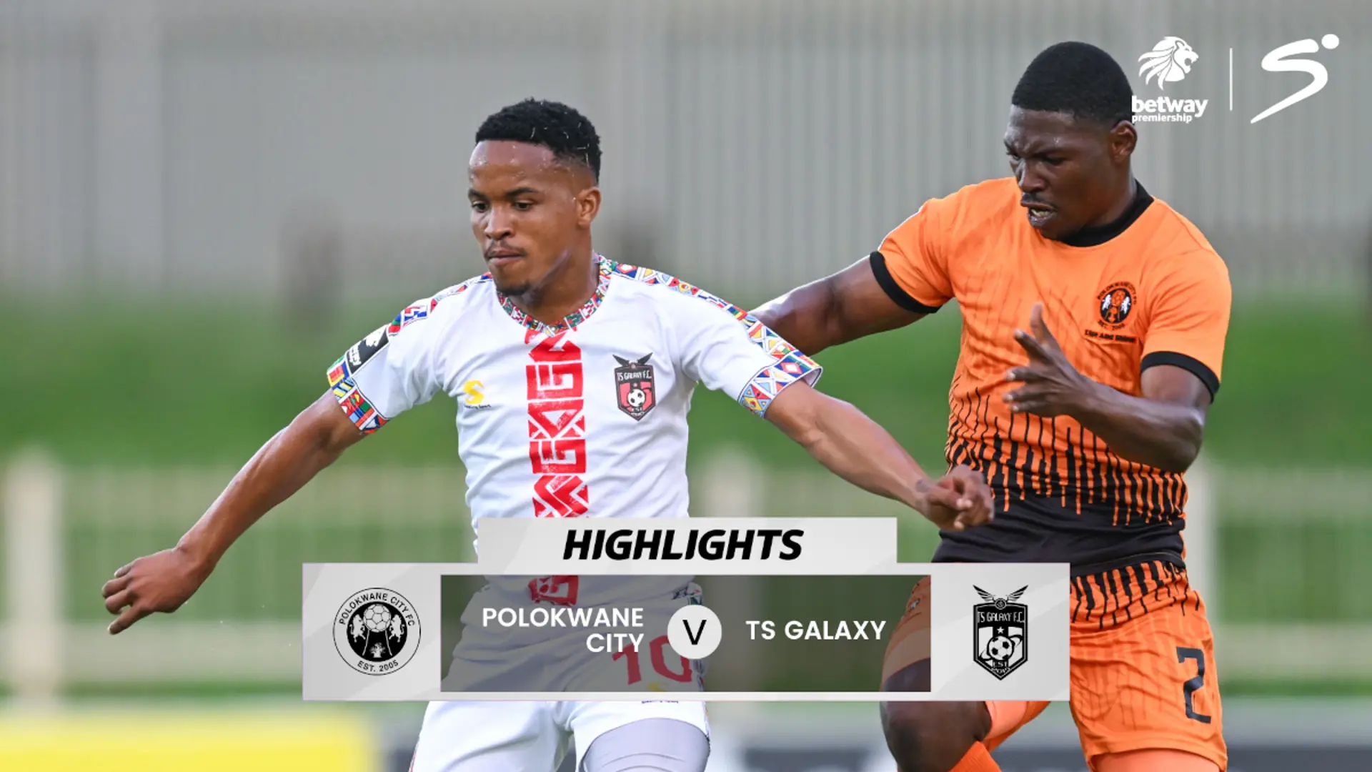 Polokwane City v TS Galaxy | Match in 5 | Betway Premiership
