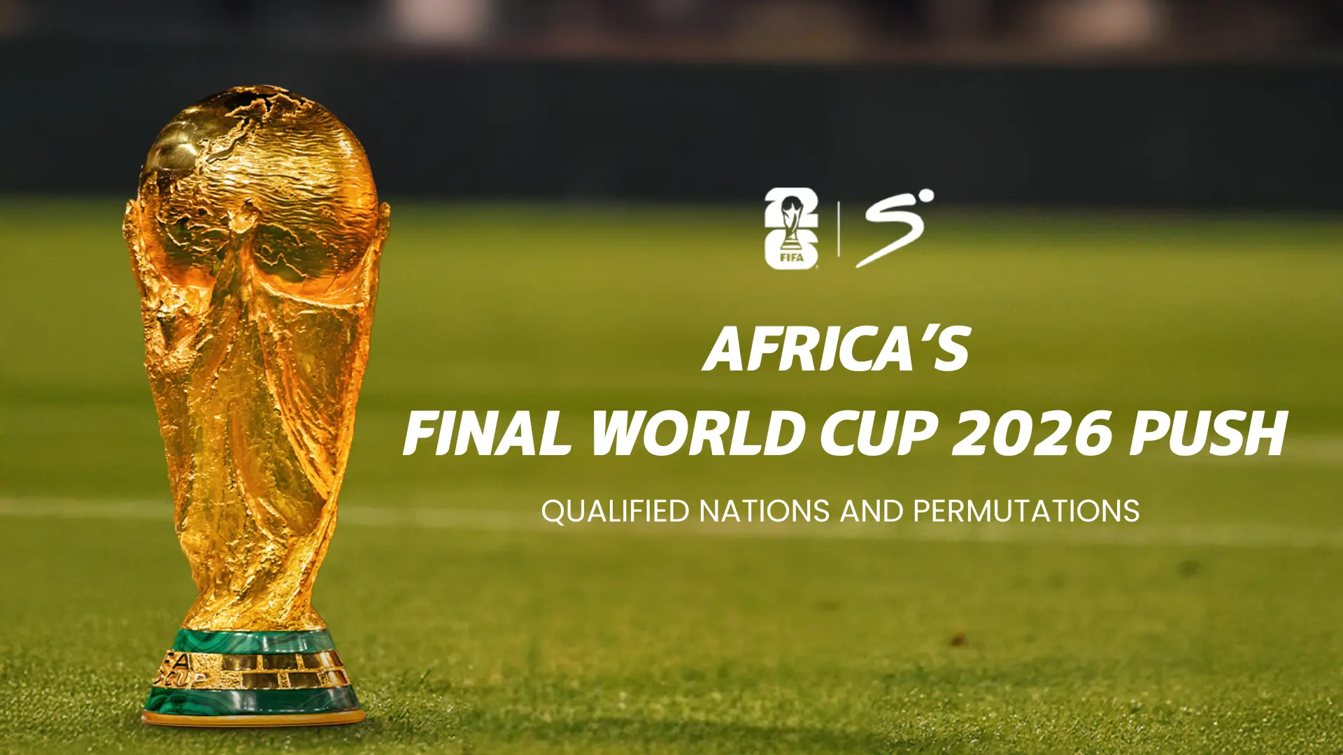FINAL PUSH: Road to World Cup 2026 - Who will join Africa's Big Five?