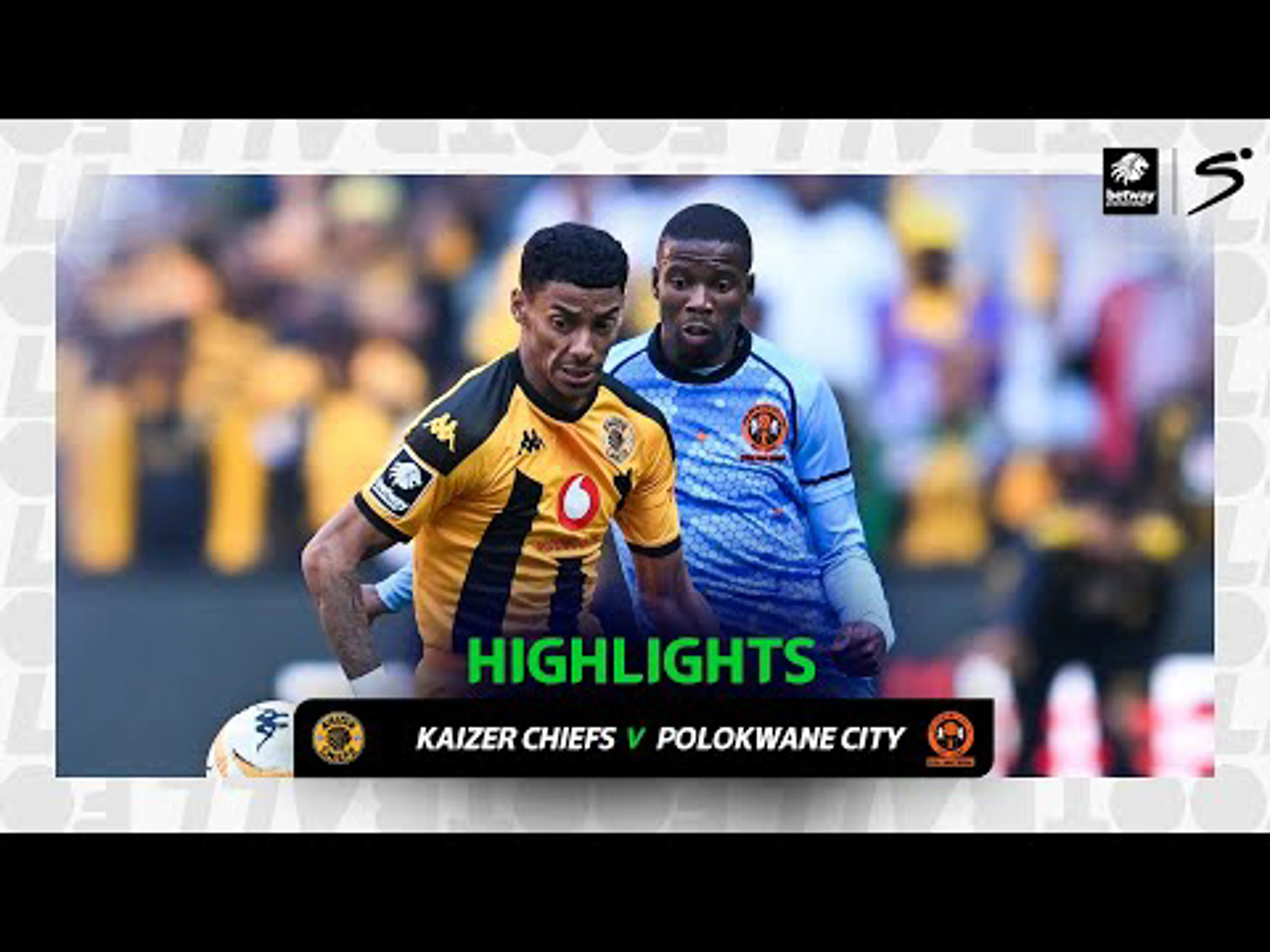 Kaizer Chiefs v Polokwane City | Match in 3 | Betway Premiership