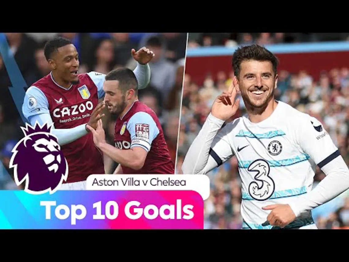 Top 10 Goals between  Aston Villa v Chelsea | Premier League