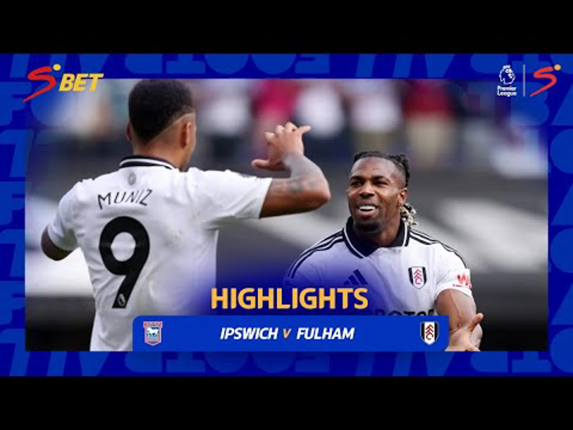 Ipswich Town v Fulham | 90 in 90 | Premier League