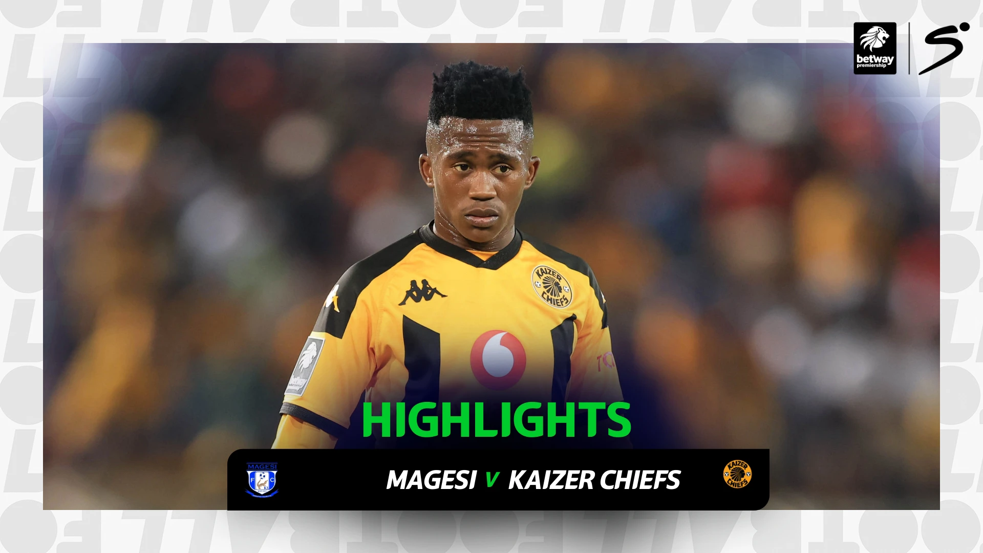 Magesi v Kaizer Chiefs | Match in 3 | Betway Premiership