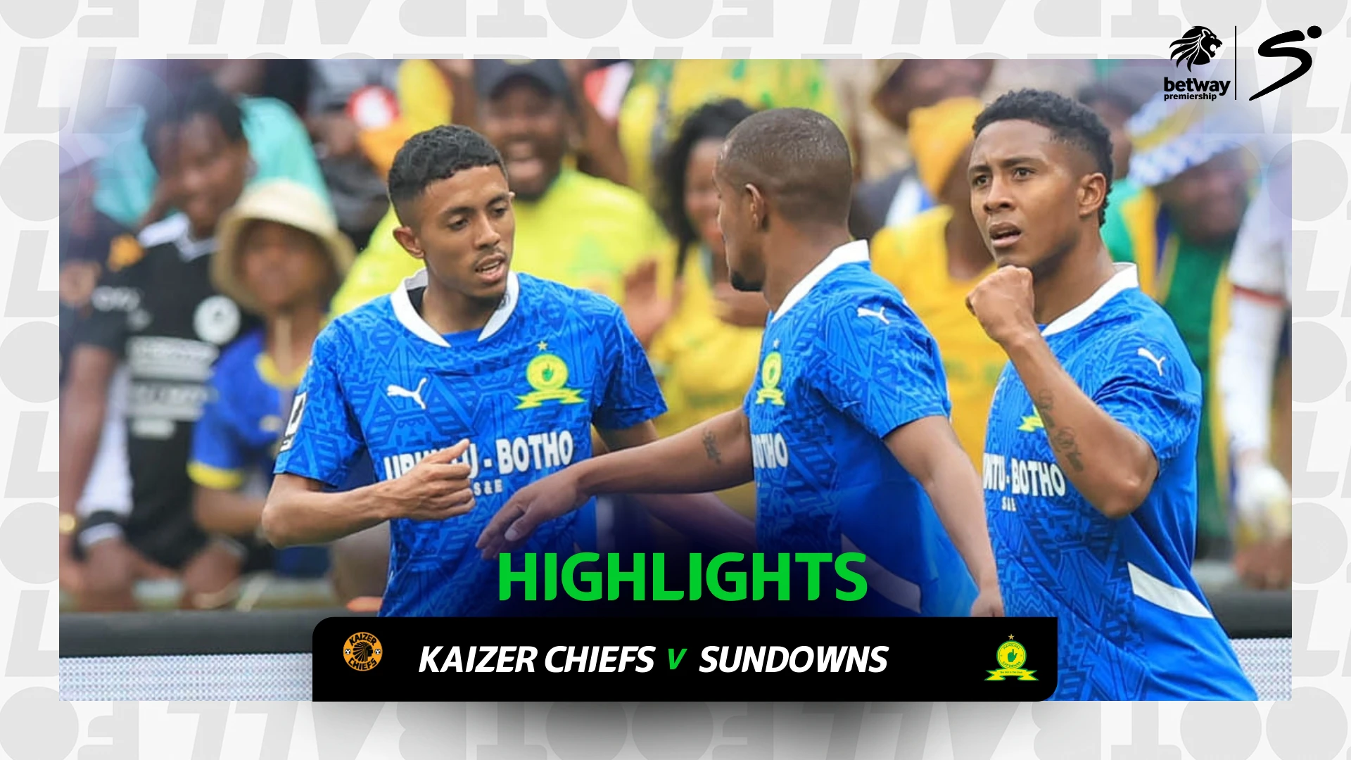 Kaizer Chiefs v Mamelodi Sundowns | Match in 3 | Betway Premiership