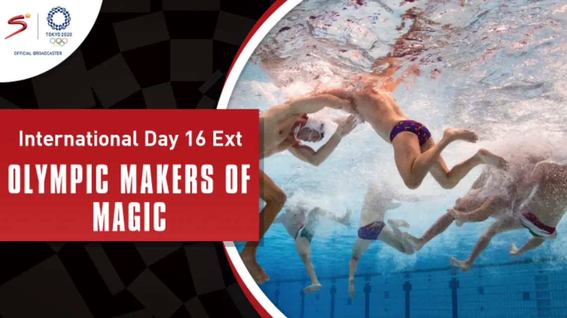 Olympic Makers of Magic | International Day 16 Ext | Highlights