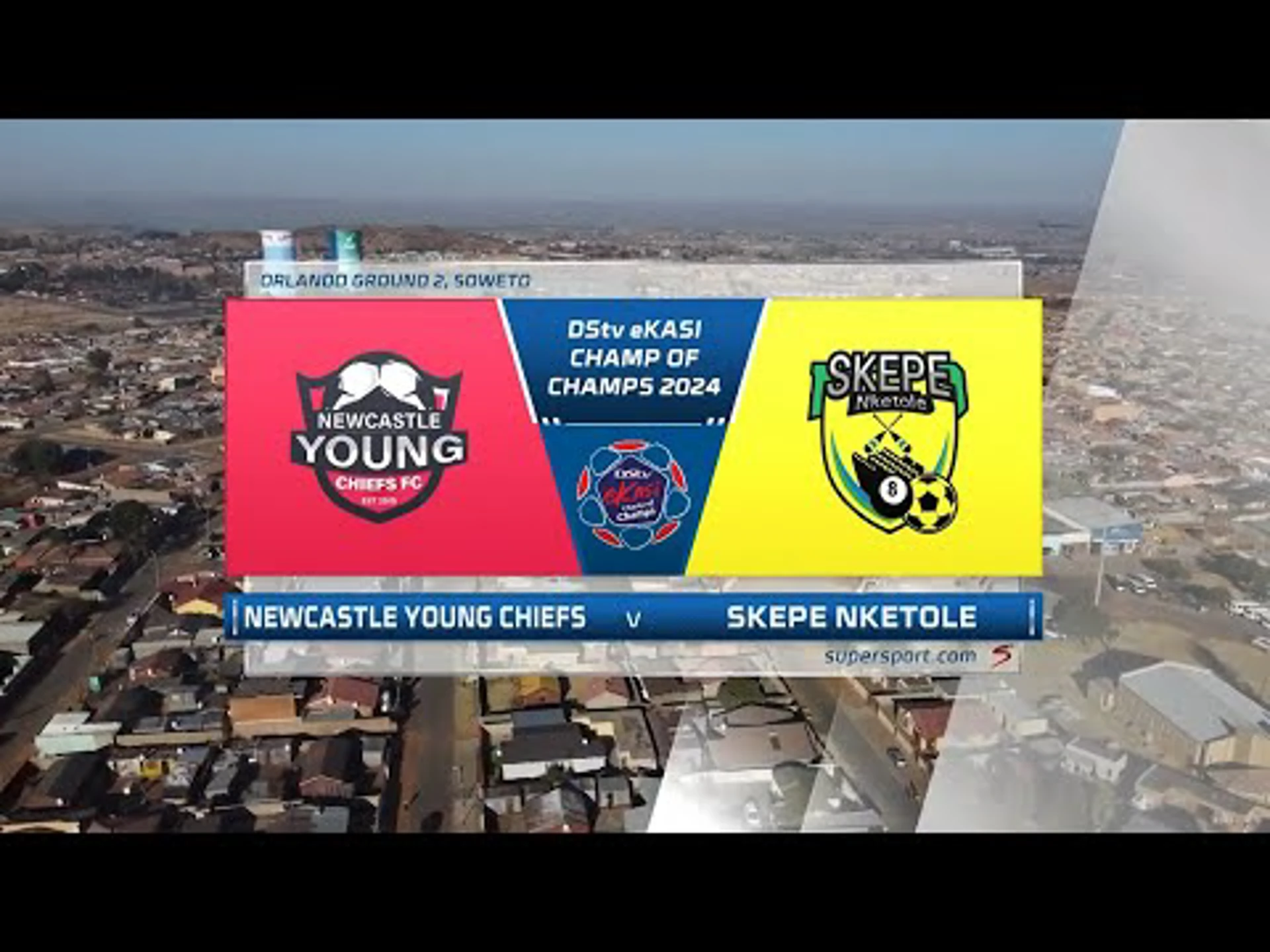 Newcastle Young Chiefs v Skepe Nketole | Match Highlights | DStv eKasi Champ Of Champs Cup
