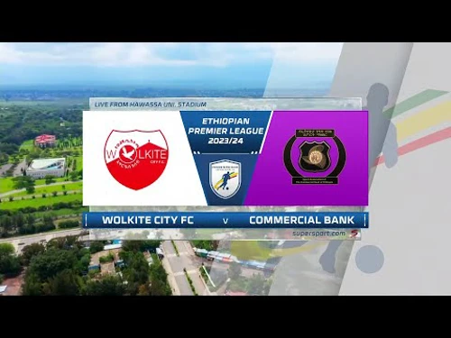 Wolkite City v Commercial Bank | Match Highlights | Ethiopian Premier League