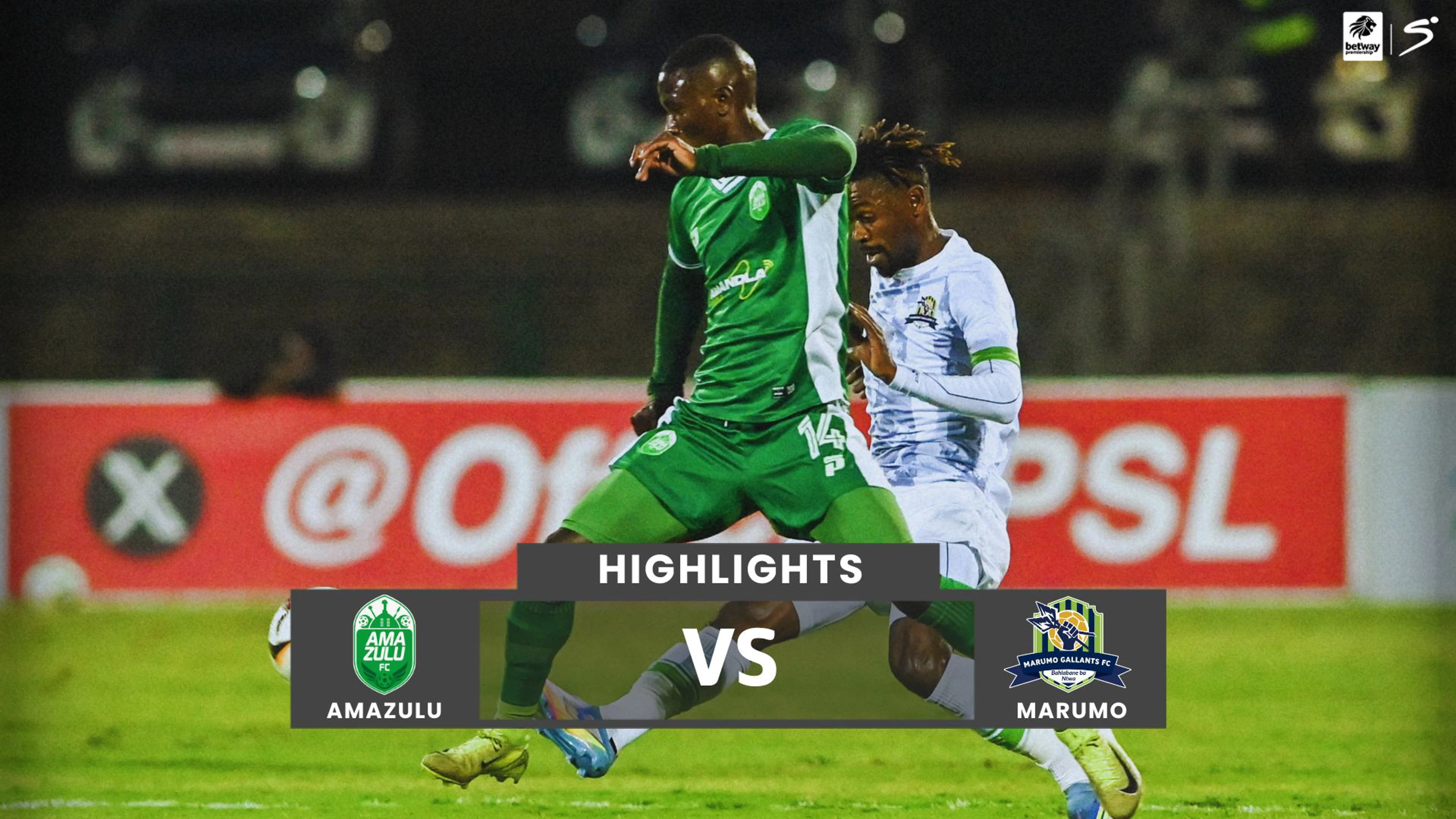 AmaZulu v Marumo Gallants | Match in 5 | Betway Premiership