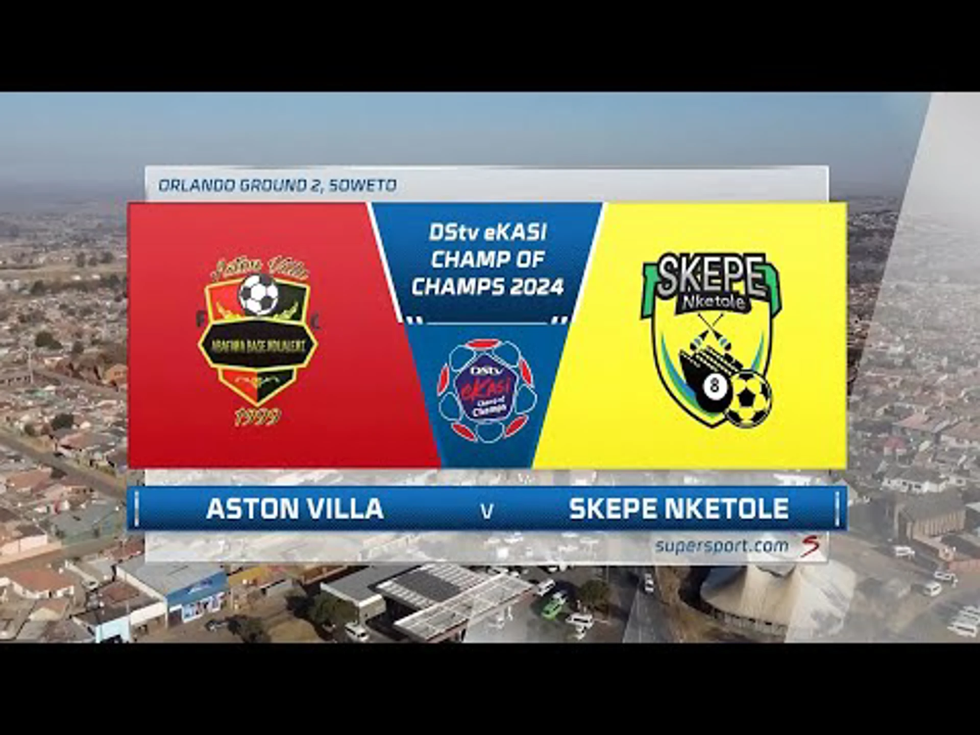 Aston Villa v Skepe Nketole | Match Highlights | DStv eKasi Champ Of Champs Cup