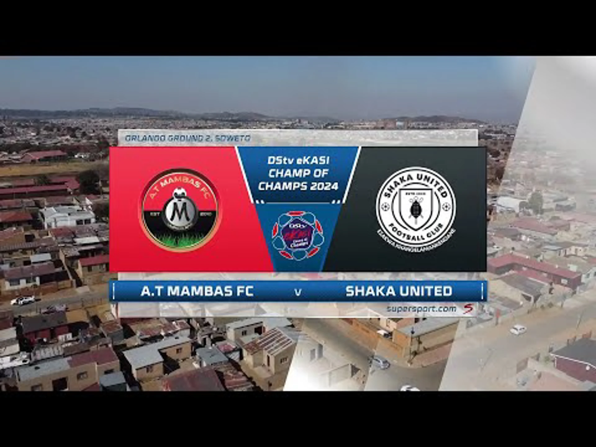 AT Mambas v Shaka United | Match Highlights | DStv eKasi Champ Of Champs Cup