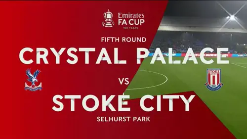 FA Cup | Fifth Round | Crystal Palace v Stoke City | Highlights