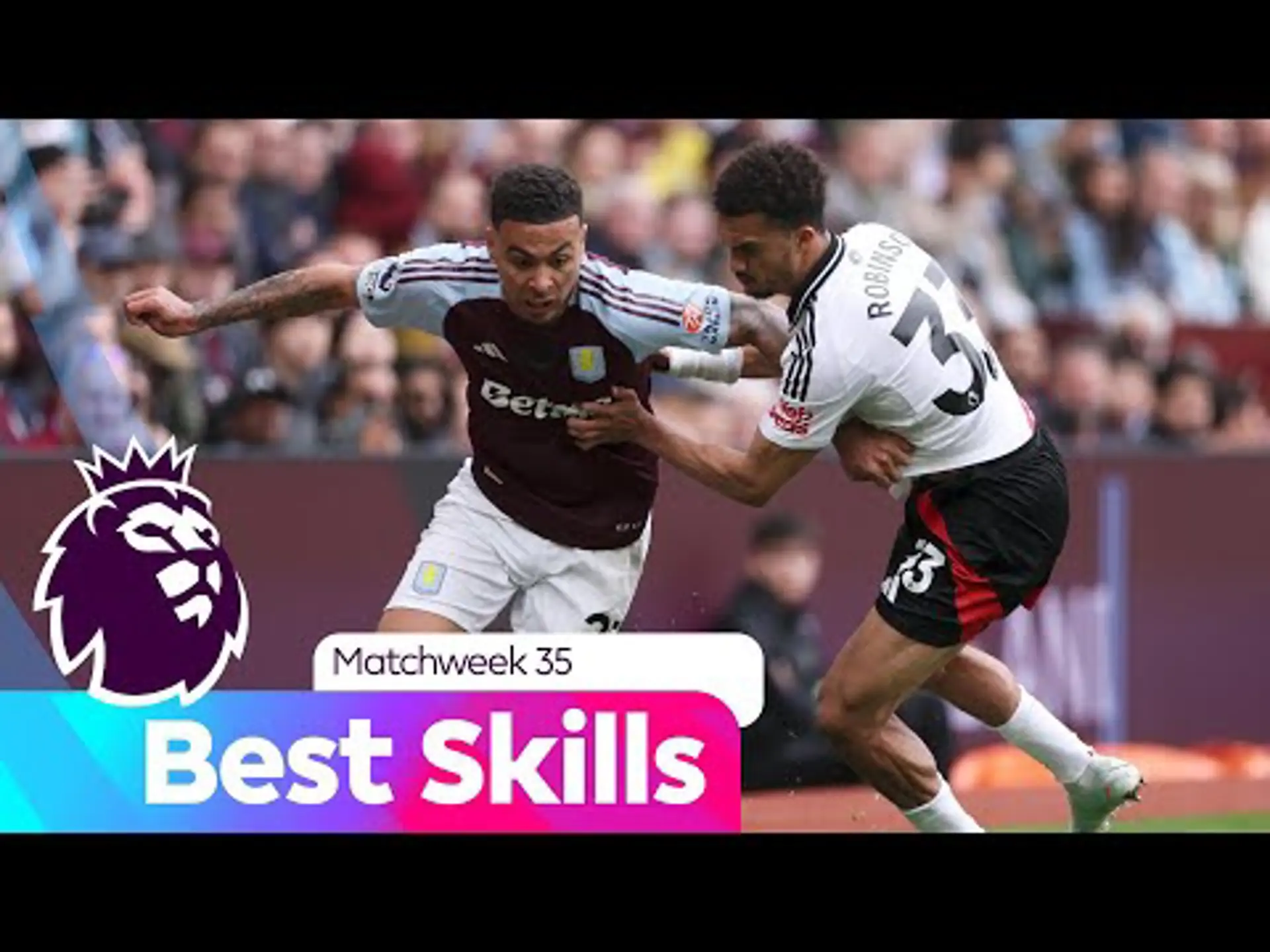 Best Skills | Matchweek 35 | Premier League