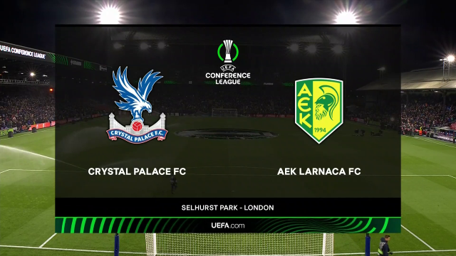 Crystal Palace v AEK Larnaca| Match Highlights | UEFA Europa Conference League