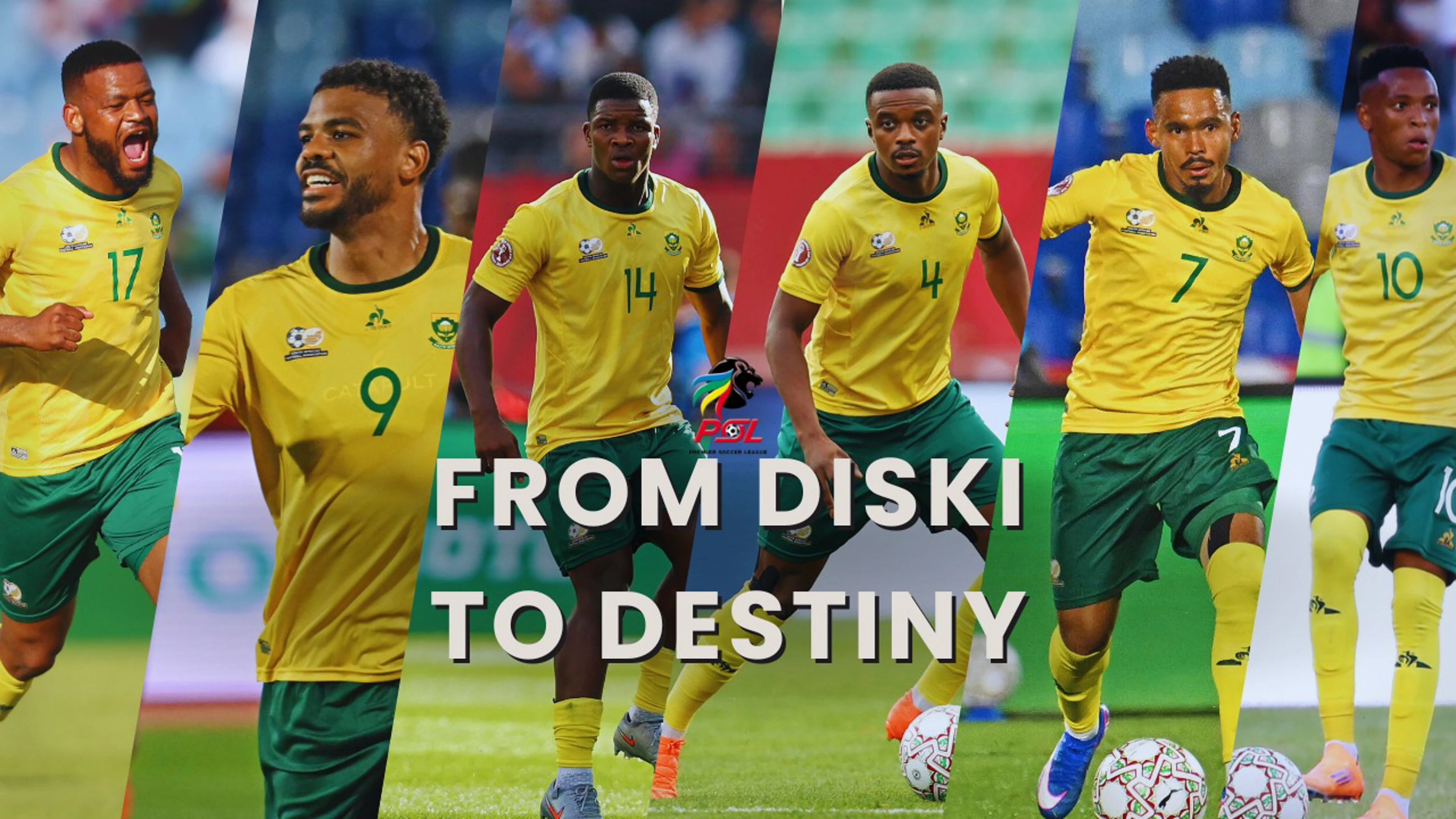 From Diski to Destiny: The DStv Diski Challenge Fuelling Bafana Bafana’s Golden Era