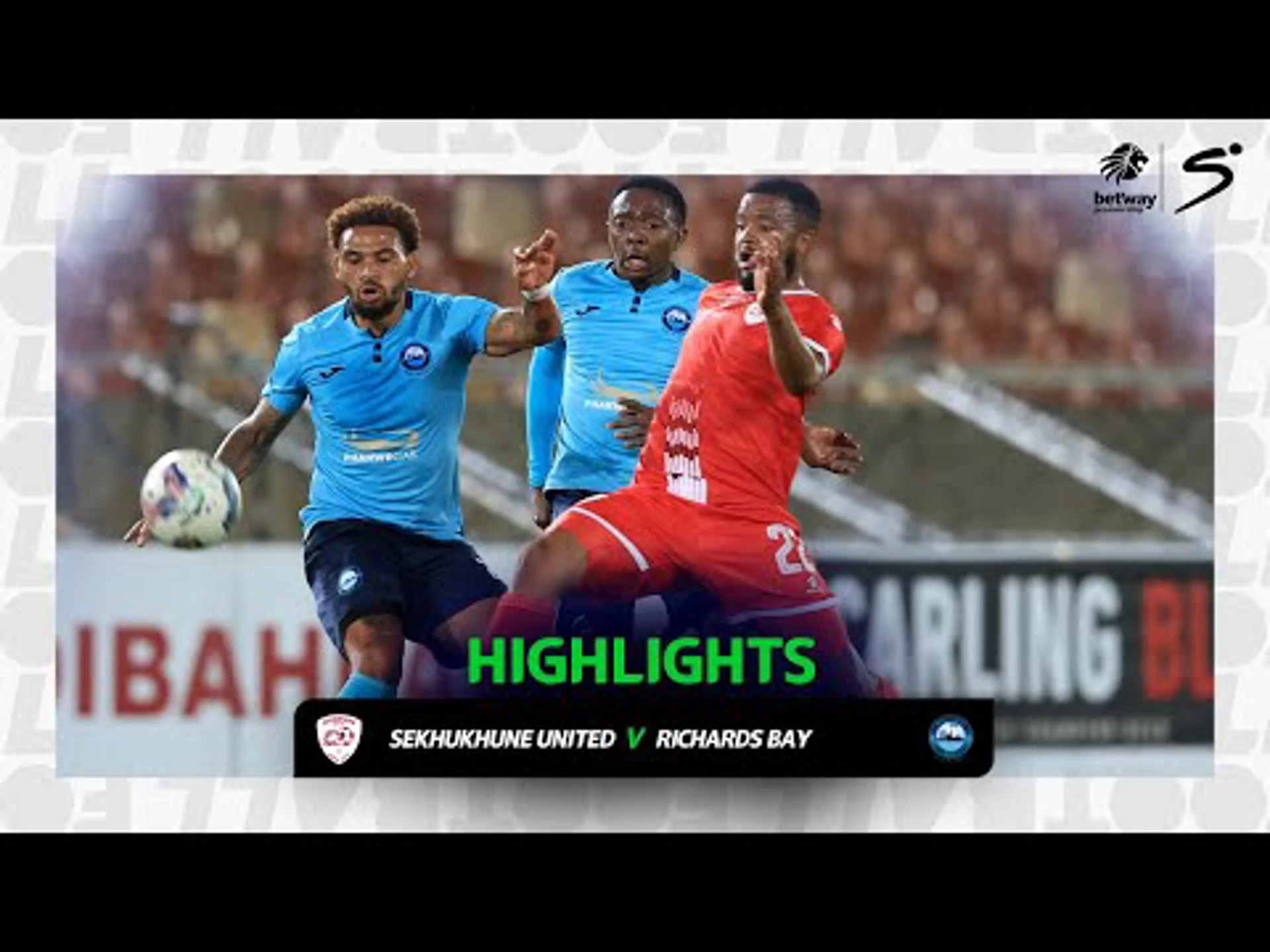 Sekhukhune United v Richards Bay | Match in 3 | Betway Premiership